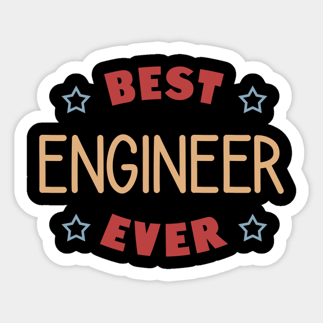 Best engineer ever Sticker by cypryanus